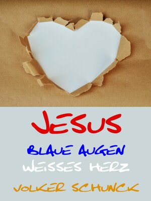 cover image of Jesus--Blaue Augen, Weisses Herz